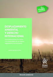 Desplazamiento ambiental y Derecho internacional. Consideraciones en torno a la necesidad de un marco regulatorio no exclusivo