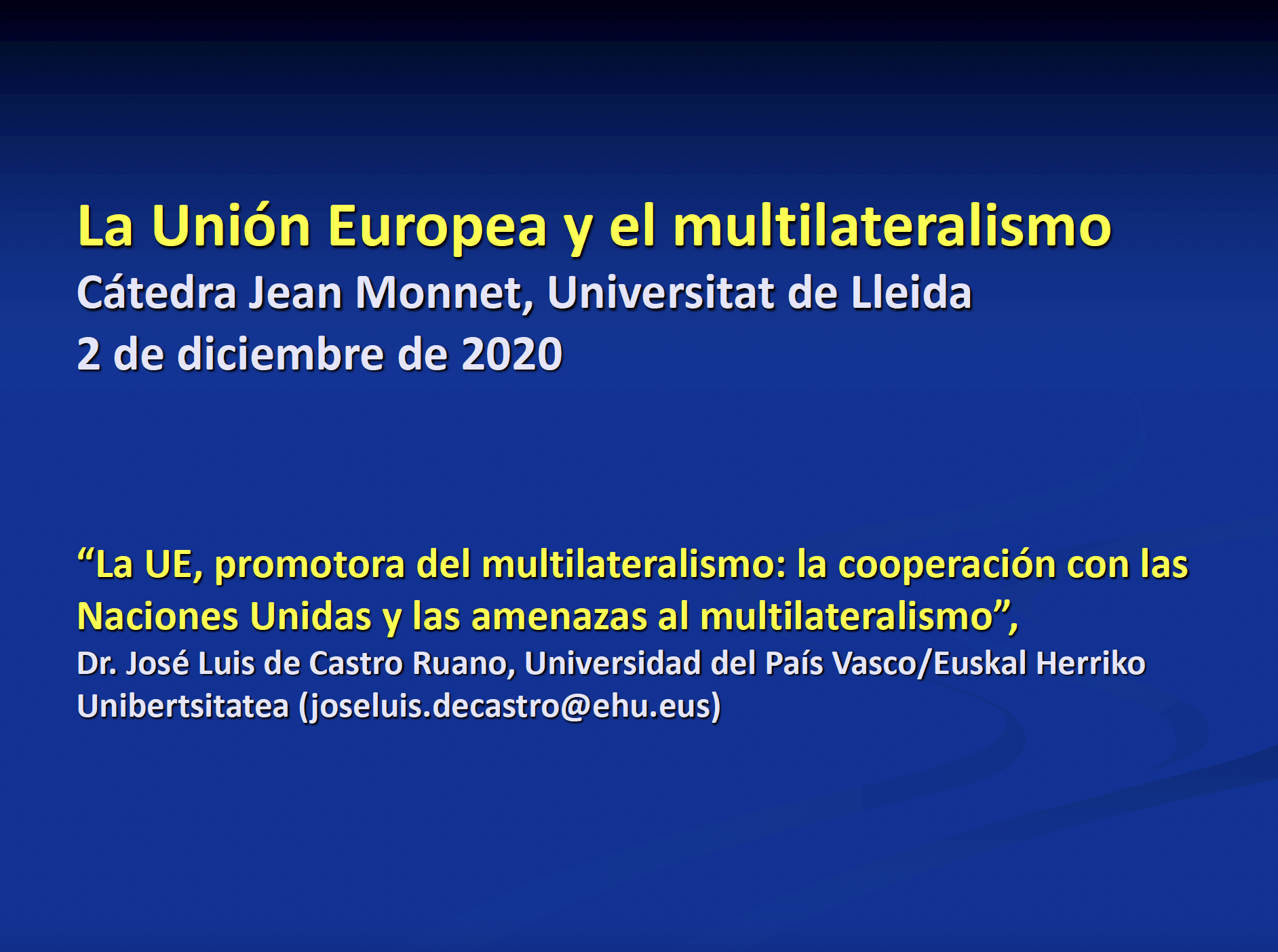 La UE, promotora del multilateralismo: la cooperación con las Naciones Unidas y las amenazas al multilateralismo
