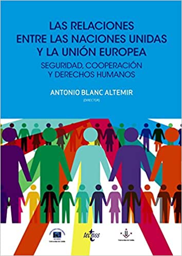 Las relaciones entre las Naciones Unidas y la Unión Europea: seguridad, cooperación y derechos humanos