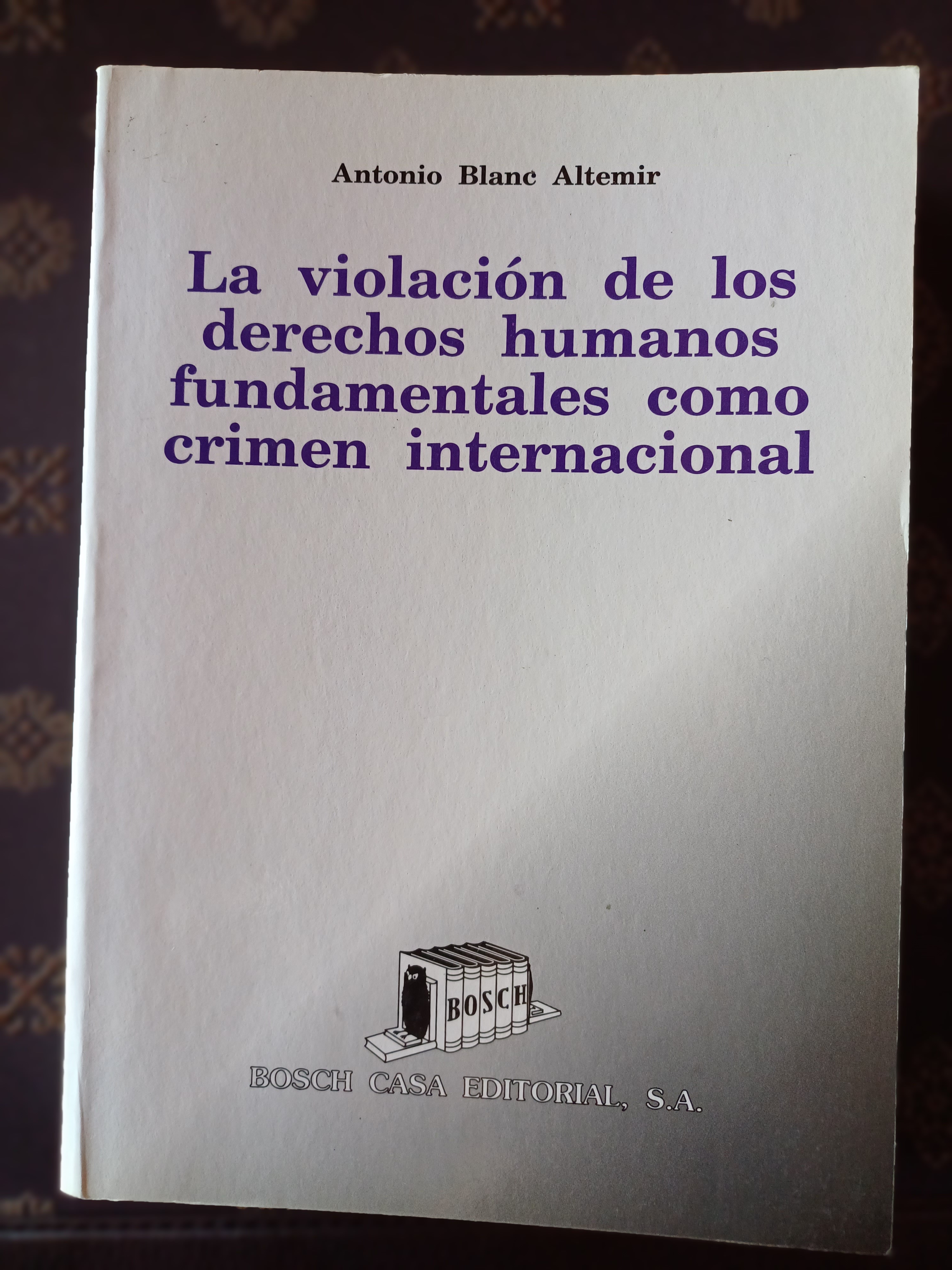 La Violación de los derechos humanos fundamentales como crímen internacional